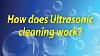 How Does Ultrasonic Cleaning Really Work 316 204 4694