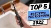 Top 5 Best Electric Toothbrushes Of 2022